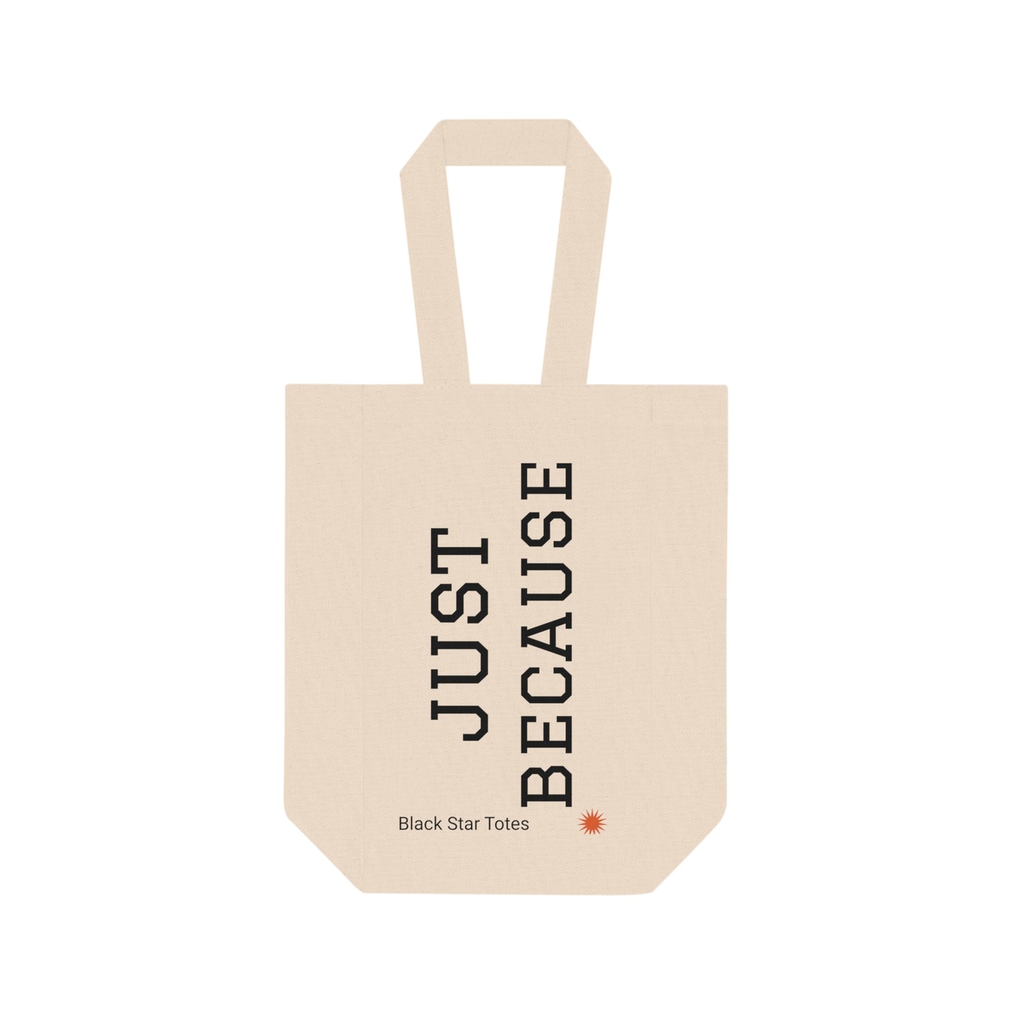 JUST BECAUSE Double Wine Tote Bag